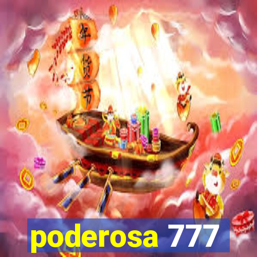 poderosa 777